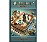 Qui suis-je ? Béziers: Un guide pour une chasse aux trésors touristiques