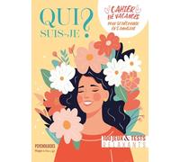 Qui suis-je ?: Cahier de vacances pour se découvrir en s'amusant.100 jeux et tests relaxants