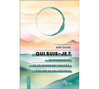 Qui suis-je ? - Enseignements de Sri Ramakant Maharaj par une de ses disciples - Ann Shaw - Aluna - broché - Essai
