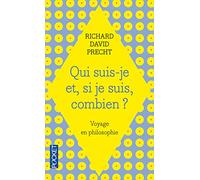 Qui suis-je et si je suis combien ?: Voyage en philosophie