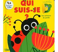 Qui Suis Je ? Les Animaux du Jardin -Dès 1 an