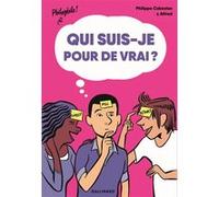 Qui suis-je pour de vrai ? Philippe Cabestan (Auteur), Alfred (Illustration)