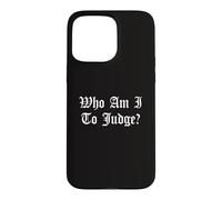 Qui suis-Je pour ne Juger Aucun Jugement Église catholique Dieu chrétien Coque pour iPhone 15 Pro Max