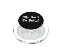 Qui suis-Je pour ne Juger Aucun Jugement Église catholique Dieu chrétien PopSockets PopGrip pour MagSafe