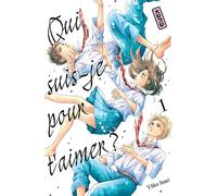 Qui suis-je pour t'aimer ? - Tome 1