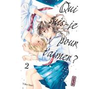 Qui suis-je pour t'aimer ? - Tome 2 - Yûko Inari - Kana Eds - broché - Manga