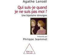 Qui Suis-Je Quand Je Ne Suis Pas Moi ? - Une Bipolaire Témoigne