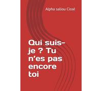 Qui suis-je ? Tu n’es pas encore toi