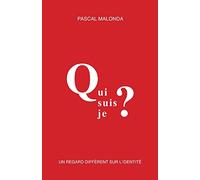 Qui suis-je ?: Un regard différent sur l'identité