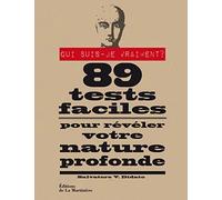 Qui suis-je vraiment ?: 89 tests faciles pour révéler votre nature profonde