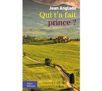 Qui t'a fait prince ?