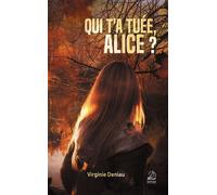 Qui t'a tuée, Alice ? - Virginie Deniau - Marathon Eds - broché - Roman