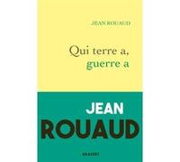 Qui terre a, guerre a Jean Rouaud (Auteur)