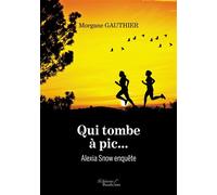 Qui tombe à pic... - Alexia Snow enquête - Morgane Gauthier - Baudelaire - broché - Roman