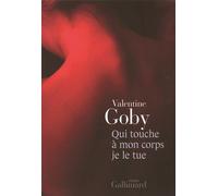 Valentine Goby – Qui touche à mon corps je le tue – Roman – Broché
