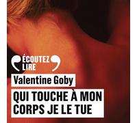 Qui touche à mon corps je le tue - Valentine Goby - Gallimard - Livre CD - Essai CD