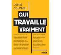 Qui travaille vraiment - Denis Colombi - Payot - broché - Etude
