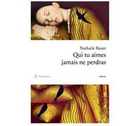 Qui tu aimes jamais ne perdras Nathalie Bauer (Auteur)