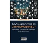 Qui va gagner la guerre des cryptomonnaies ? Jérôme Ajdenbaum (Auteur)