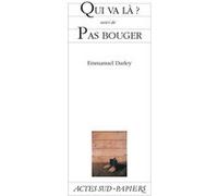 Qui va là suivi de Pas bouger Emmanuel Darley (Auteur)