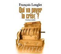 Qui va payer la crise ? - François Lenglet - Hachette Pluriel Reference - Poche - Etude
