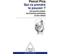 Qui va prendre le pouvoir? Pascal Picq (Auteur)