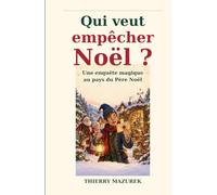 Qui veut empêcher Noël ?: Une enquête magique au pays du Père Noël