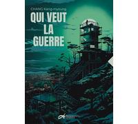 Qui veut la guerre - Kang-Myoung Chang - Decrescenzo - broché - Roman