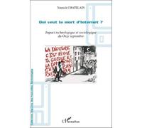 Qui Veut La Mort D'internet ? - Impact Technique Et Sociologique Du Onze Septembre