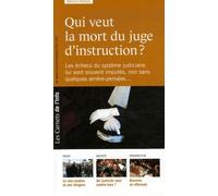 Qui veut la mort du juge d'instruction ?