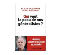 Qui veut la peau de nos généralistes ? - Jean-Paul Hamon - Albin Michel - broché - Essai