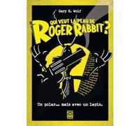 Gary K. Wolf – Qui veut la peau de Roger Rabbit ? – Roman – Ynnis Éditions, broché