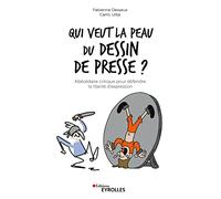 Qui veut la peau du dessin de presse ? Fabienne Desseux (Auteur), Cami (Auteur), Urbs (Auteur)