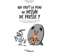 Qui veut la peau du dessin de presse ? Fabienne Desseux (Auteur), Cami (Auteur), Urbs (Auteur)