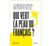 Qui veut la peau du français ? Christophe Benzitoun (Auteur)