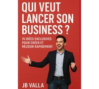 Qui Veut Lancer Son Business ?