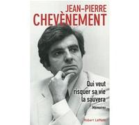 Qui veut risquer sa vie la sauvera Jean-Pierre Chevènement (Auteur)