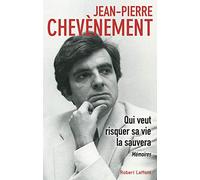 Qui veut risquer sa vie la sauvera – Mémoires – Éditions Robert Laffont