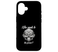 Qui Veut Vivre éternellement (Graphique Mexicain) Coque pour iPhone 16
