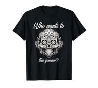 Qui Veut Vivre éternellement (Graphique Mexicain) T-Shirt