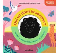Qui vit dans la savane ? - Raphaële Glaux - Tourbillon - cartonné - Document jeunesse