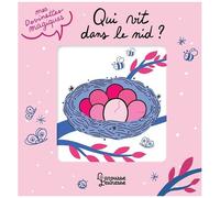 Mes devinettes magiques – Qui vit dans le nid ? – Album éveil – Cartonné