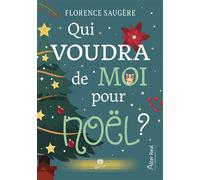 Qui voudra de moi pour Noël ? - Florence Saugere - Alter Real - broché - Roman