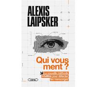 Qui vous ment ? - Alexis Laipsker - Michel Lafon - broché - Essai