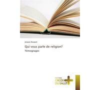 Qui vous parle de religion? Témoignages - Rouquet-J - Croix Du Salut - broché - Récit