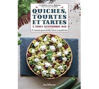 Quiches, Tourtes Et Tartes À Index Glycémique Bas - 67 Recettes Gourmandes, Saines Et Équilibrées