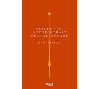 Quichotte, autoportrait chevaleresque