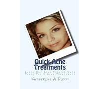 Quick Acne Treatments: Knock Out Acne Forever With These Top 5 Acne Treatments