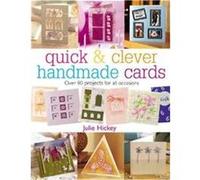 Quick and Clever Handmade Cards Julie Hickey (Auteur)