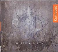 Kumquat - Quick and Dirty [Import]